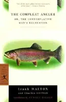 El pescador completo: Or, the Contemplative Man's Recreation - The Compleat Angler: Or, the Contemplative Man's Recreation