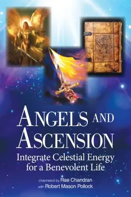 Ángeles y Ascensión: Integrar la Energía Celestial para una Vida Benévola - Angels and Ascension: Integrate Celestial Energy for a Benevolent Life