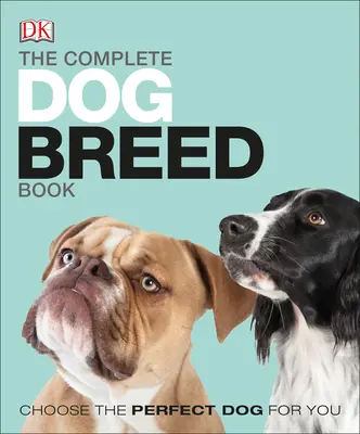 El libro completo de razas de perros, nueva edición - The Complete Dog Breed Book, New Edition