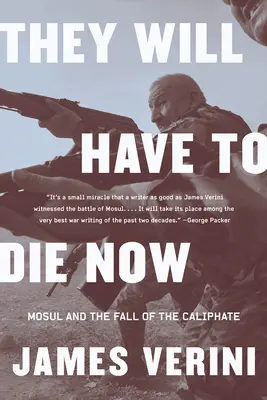 They Will Have to Die Now: Mosul y la caída del Califato - They Will Have to Die Now: Mosul and the Fall of the Caliphate