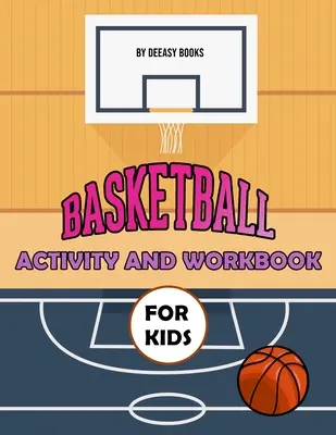 Libro de actividades y ejercicios de baloncesto para niños - Basketball Activity and Workbook for Kids