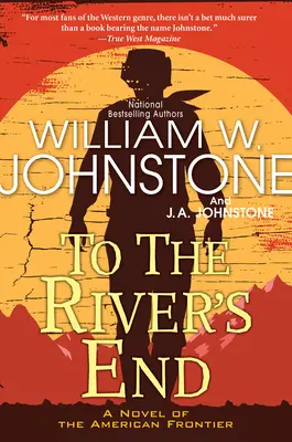 Hasta el final del río: Una emocionante novela del Oeste sobre la frontera americana - To the River's End: A Thrilling Western Novel of the American Frontier