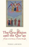 La crucifixión y el Corán: Un estudio sobre la historia del pensamiento musulmán - The Crucifixion and the Qur'an: A Study in the History of Muslim Thought