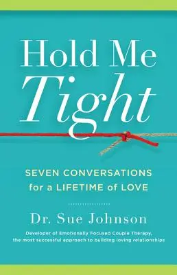 Abrázame fuerte: Siete conversaciones para una vida de amor - Hold Me Tight: Seven Conversations for a Lifetime of Love