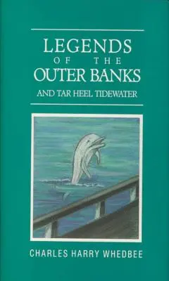 Leyendas de los Outer Banks y Tar Heel Tidewater - Legends of the Outer Banks and Tar Heel Tidewater