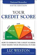 Su puntuación de crédito: Cómo mejorar el número de tres dígitos que determina su futuro financiero - Your Credit Score: How to Improve the 3-Digit Number That Shapes Your Financial Future