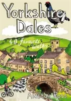 Yorkshire Dales - 40 rutas favoritas - Yorkshire Dales - 40 Favourite Walks