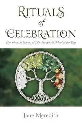 Rituales de celebración: Honrando las Estaciones de la Vida a Través de la Rueda del Año - Rituals of Celebration: Honoring the Seasons of Life Through the Wheel of the Year