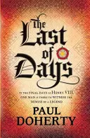 El último de los días - Un apasionante misterio de la Corte Tudor - Last of Days - A gripping mystery of the Tudor Court