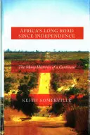 El largo camino de África desde la independencia: Las múltiples historias de un continente - Africa's Long Road Since Independence: The Many Histories of a Continent