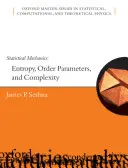 Mecánica estadística - Entropía, parámetros de orden y complejidad (Sethna James (Laboratory of Atomic and Solid State Physics Cornell University)) - Statistical Mechanics - Entropy, Order Parameters and Complexity (Sethna James (Laboratory of Atomic and Solid State Physics Cornell University))