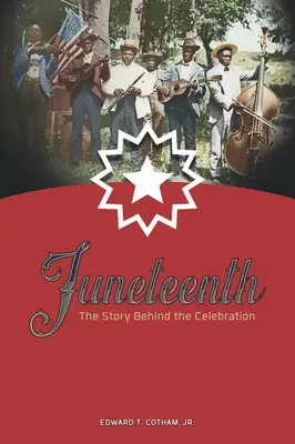 Juneteenth: La historia detrás de la celebración - Juneteenth: The Story Behind the Celebration