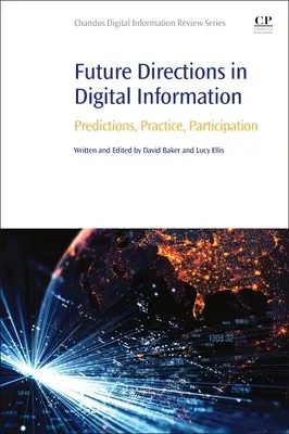 El futuro de la información digital: Predicciones, práctica, participación - Future Directions in Digital Information: Predictions, Practice, Participation