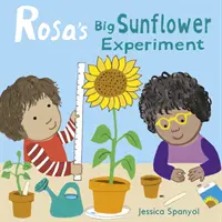 El gran experimento del girasol de Rosa - Rosa's Big Sunflower Experiment