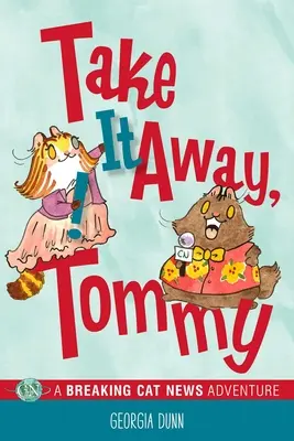 Llévatelo, Tommy, 2: Una aventura gatuna de última hora - Take It Away, Tommy!, 2: A Breaking Cat News Adventure