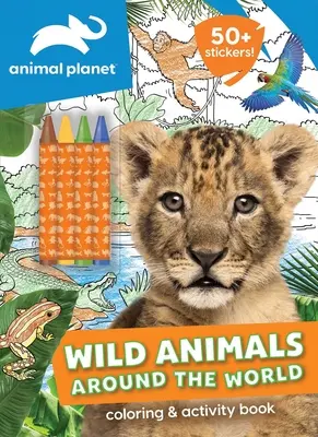 Planeta Animal: Animales salvajes de todo el mundo para colorear y libro de actividades - Animal Planet: Wild Animals Around the World Coloring and Activity Book