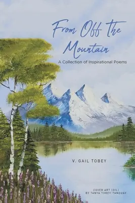 Desde la montaña: Una colección de poemas inspiradores - From Off The Mountain: A Collection of Inspirational Poems