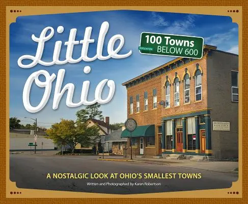 Pequeño Ohio: Una mirada nostálgica a los pueblos más pequeños del Estado del Buckeye - Little Ohio: A Nostalgic Look at the Buckeye State's Smallest Towns