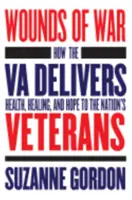 Heridas de guerra: cómo el VA ofrece salud, curación y esperanza a los veteranos del país - Wounds of War: How the Va Delivers Health, Healing, and Hope to the Nation's Veterans