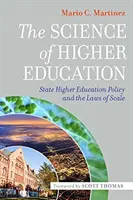 La Ciencia de la Educación Superior: La Poltica Estatal de Educacin Superior y las Leyes de Escala - The Science of Higher Education: State Higher Education Policy and the Laws of Scale