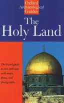 Tierra Santa: Guía arqueológica de Oxford desde los primeros tiempos hasta 1700 - The Holy Land: An Oxford Archaeological Guide from Earliest Times to 1700