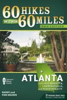 60 Caminatas en 60 Millas: Atlanta: Incluyendo Marietta, Lawrenceville y Peachtree City - 60 Hikes Within 60 Miles: Atlanta: Including Marietta, Lawrenceville, and Peachtree City