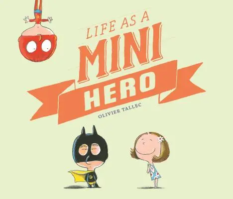 La vida de un minihéroe - Life as a Mini Hero