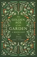 La Edad de Oro del Jardín: Miscelánea - The Golden Age of the Garden: A Miscellany