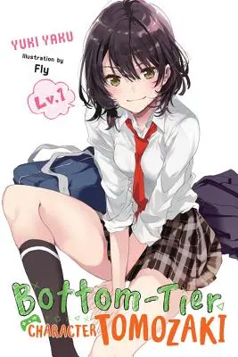 Bottom-Tier Character Tomozaki, Vol. 1 (Novela Ligera) - Bottom-Tier Character Tomozaki, Vol. 1 (Light Novel)