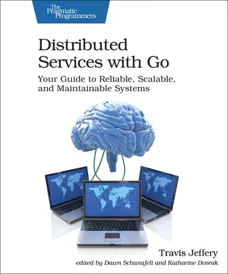 Servicios distribuidos con Go: Su guía para sistemas fiables, escalables y mantenibles - Distributed Services with Go: Your Guide to Reliable, Scalable, and Maintainable Systems