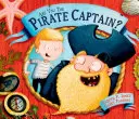 ¿Eres el Capitán Pirata? (Jones Gareth P. (Autor)) - Are you the Pirate Captain? (Jones Gareth P. (Author))