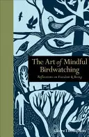 El arte de observar aves con atención: reflexiones sobre la libertad y el ser - The Art of Mindful Birdwatching: Reflections on Freedom & Being