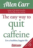 Camino Fácil para Dejar la Cafeína - Vive una vida más sana y feliz - Easy Way to Quit Caffeine - Live a healthier, happier life