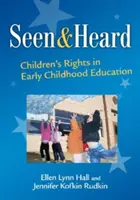 Visto y oído: Los derechos del niño en la educación infantil - Seen and Heard: Children's Rights in Early Childhood Education