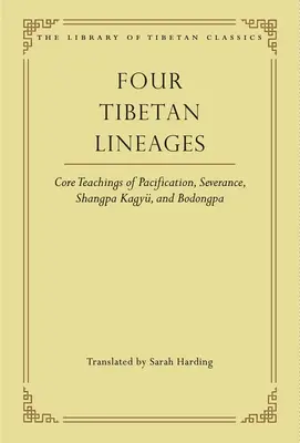 Cuatro linajes tibetanos, 8: Enseñanzas fundamentales de la Pacificación, la Separación, Shangpa Kagy y Bodong - Four Tibetan Lineages, 8: Core Teachings of Pacification, Severance, Shangpa Kagy, and Bodong