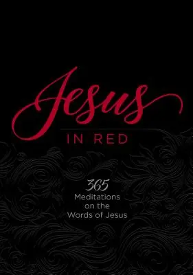 Jesús en rojo: 365 meditaciones sobre las palabras de Jesús - Jesus in Red: 365 Meditations on the Words of Jesus