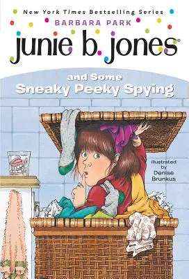 Junie B. Jones nº 4: Junie B. Jones y el espionaje furtivo de Peeky - Junie B. Jones #4: Junie B. Jones and Some Sneaky Peeky Spying