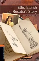 Oxford Bookworms Library: Level 2:: Ellis Island: Rosalia's Story - Lectores graduados para estudiantes de secundaria y adultos - Oxford Bookworms Library: Level 2:: Ellis Island: Rosalia's Story - Graded readers for secondary and adult learners