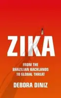 Zika: De las tierras baldías brasileñas a la amenaza mundial - Zika: From the Brazilian Backlands to Global Threat