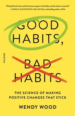 Buenos hábitos, malos hábitos: La ciencia de los cambios positivos que perduran - Good Habits, Bad Habits: The Science of Making Positive Changes That Stick