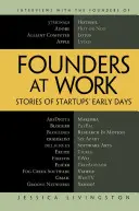 Fundadores en acción: Historias de los inicios de las startups - Founders at Work: Stories of Startups' Early Days