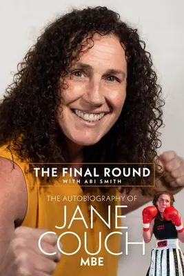 El asalto final: La autobiografía de Jane Couch - The Final Round: The Autobiography of Jane Couch