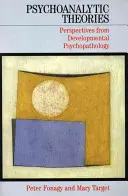 Teorías psicoanalíticas - Perspectivas desde la psicopatología del desarrollo - Psychoanalytic Theories - Perspectives from Developmental Psychopathology