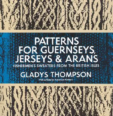 Patrones para Guernseys, Jerseys y Arans - Patterns for Guernseys, Jerseys & Arans