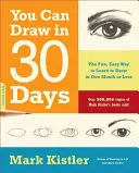 Dibuja en 30 días: La manera fácil y divertida de aprender a dibujar en un mes o menos - You Can Draw in 30 Days: The Fun, Easy Way to Learn to Draw in One Month or Less