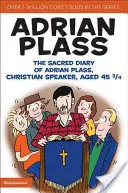 El Sagrado Diario de Adrian Plass, conferenciante cristiano, 45 años y 3/4 - The Sacred Diary of Adrian Plass, Christian Speaker, Aged 45 3/4