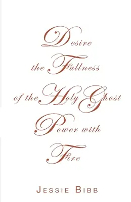 Desear la Plenitud del Espíritu Santo Poder con Fuego - Desire the Fullness of the Holy Ghost Power with Fire