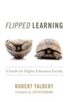 Flipped Learning: Guía para el profesorado de enseñanza superior - Flipped Learning: A Guide for Higher Education Faculty