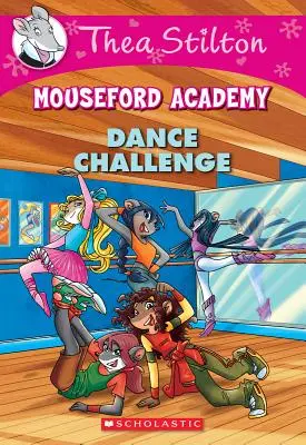 Desafío de baile (Thea Stilton Mouseford Academy #4), 4: Una aventura de Geronimo Stilton - Dance Challenge (Thea Stilton Mouseford Academy #4), 4: A Geronimo Stilton Adventure