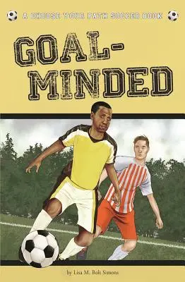 Con mentalidad de gol: Un libro de fútbol de Elige tu camino - Goal-Minded: A Choose Your Path Soccer Book